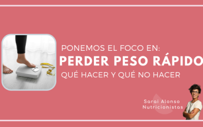 Quiero perder peso rápido: cómo, aciertos y errores