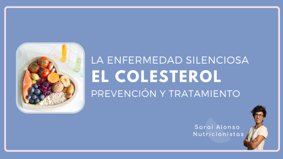 La enfermedad silenciosa: el colesterol. Prevención y tratamiento