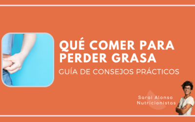 ¿Qué comer para perder grasa?