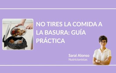 No tires la comida a la basura: guía práctica